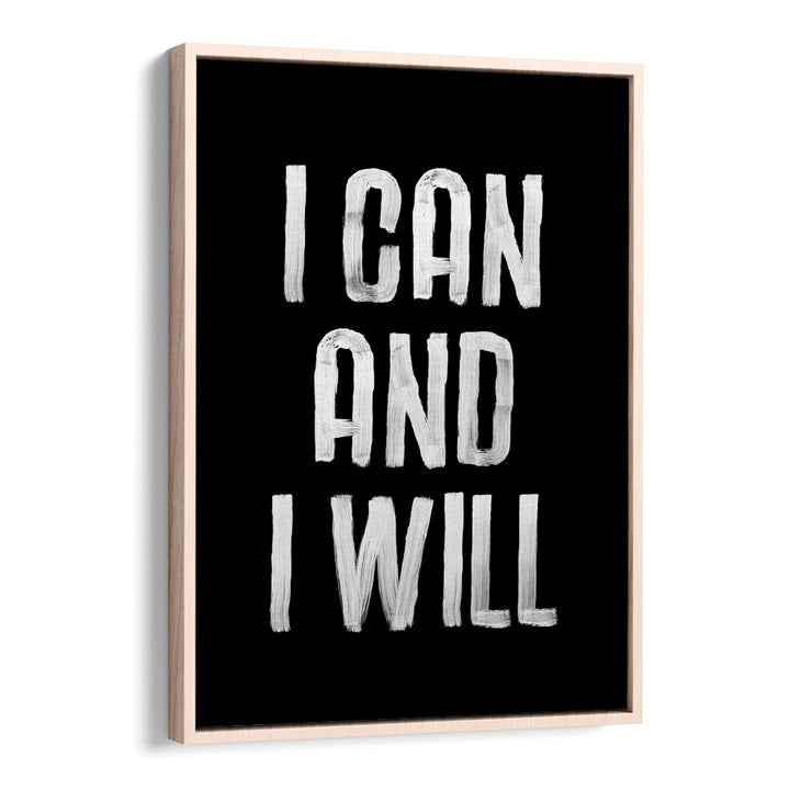 Motivate your space with the "I CAN AND I WILL, QUOTES" typography poster by Brett Wilson for inspiration.