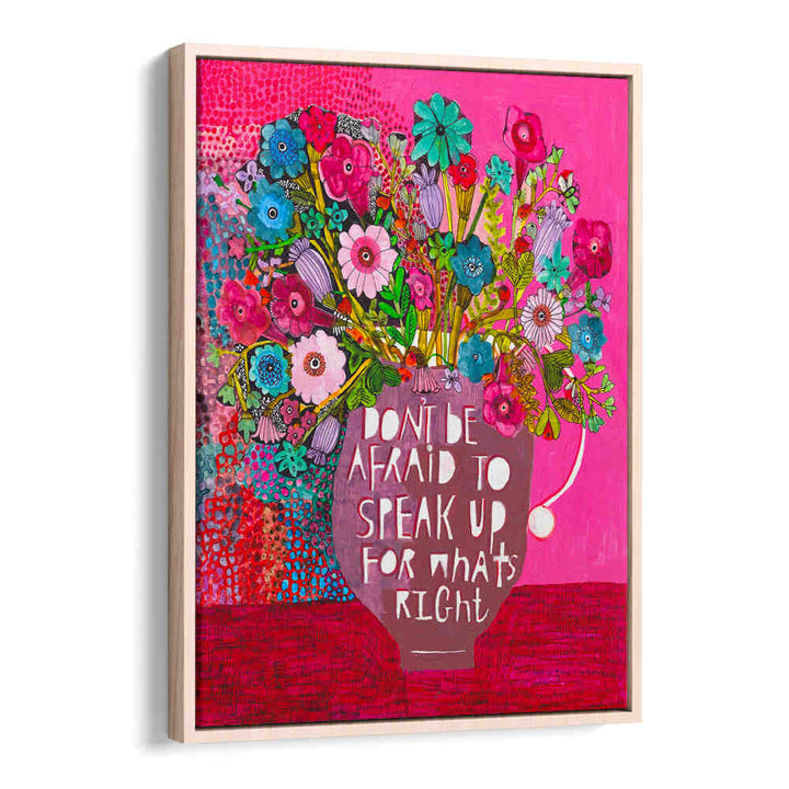 SPEAK THE TRUTH , FLORAL FLOWER PAINTINGS
