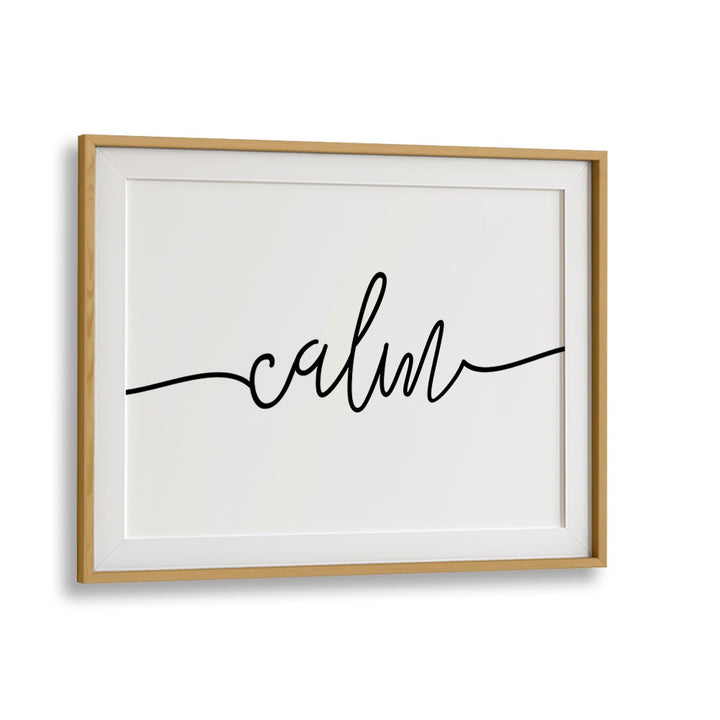 Stylish CALM, QUOTES poster framed in wood, perfect for promoting relaxation and tranquility in any space.