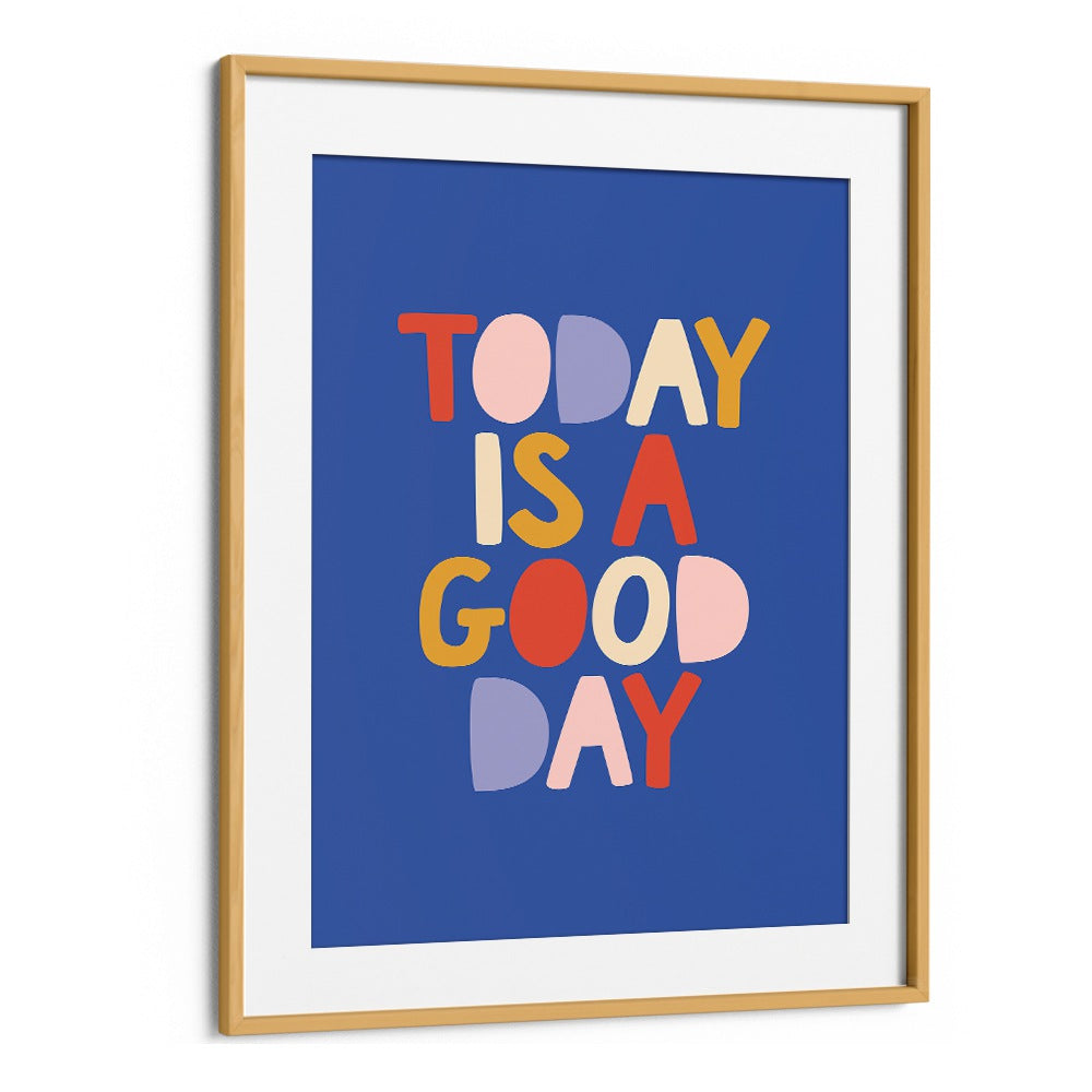 Bright and colorful "Today is a Good Day" poster featuring uplifting GOOD DAY, QUOTES by Brett Wilson. Perfect for inspiration.