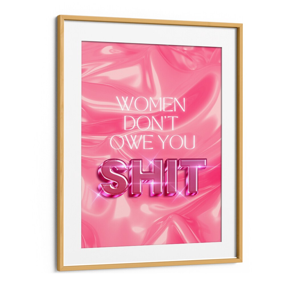 Bold typography poster featuring empowering "WOMEN DON'T OWE YOU SHIT, QUOTES" for modern decor. Perfect for inspiration.