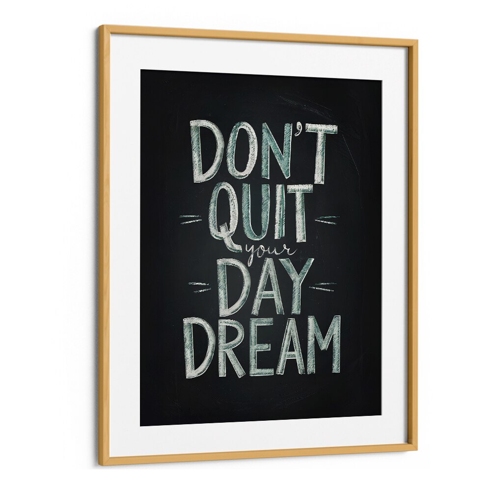 Inspirational DON'T QUIT YOUR DAYDREAM, QUOTES typography poster by Andreas Magnusson, perfect for motivating spaces.