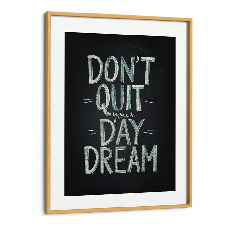 Inspirational DON'T QUIT YOUR DAYDREAM, QUOTES typography poster by Andreas Magnusson, perfect for motivating spaces.