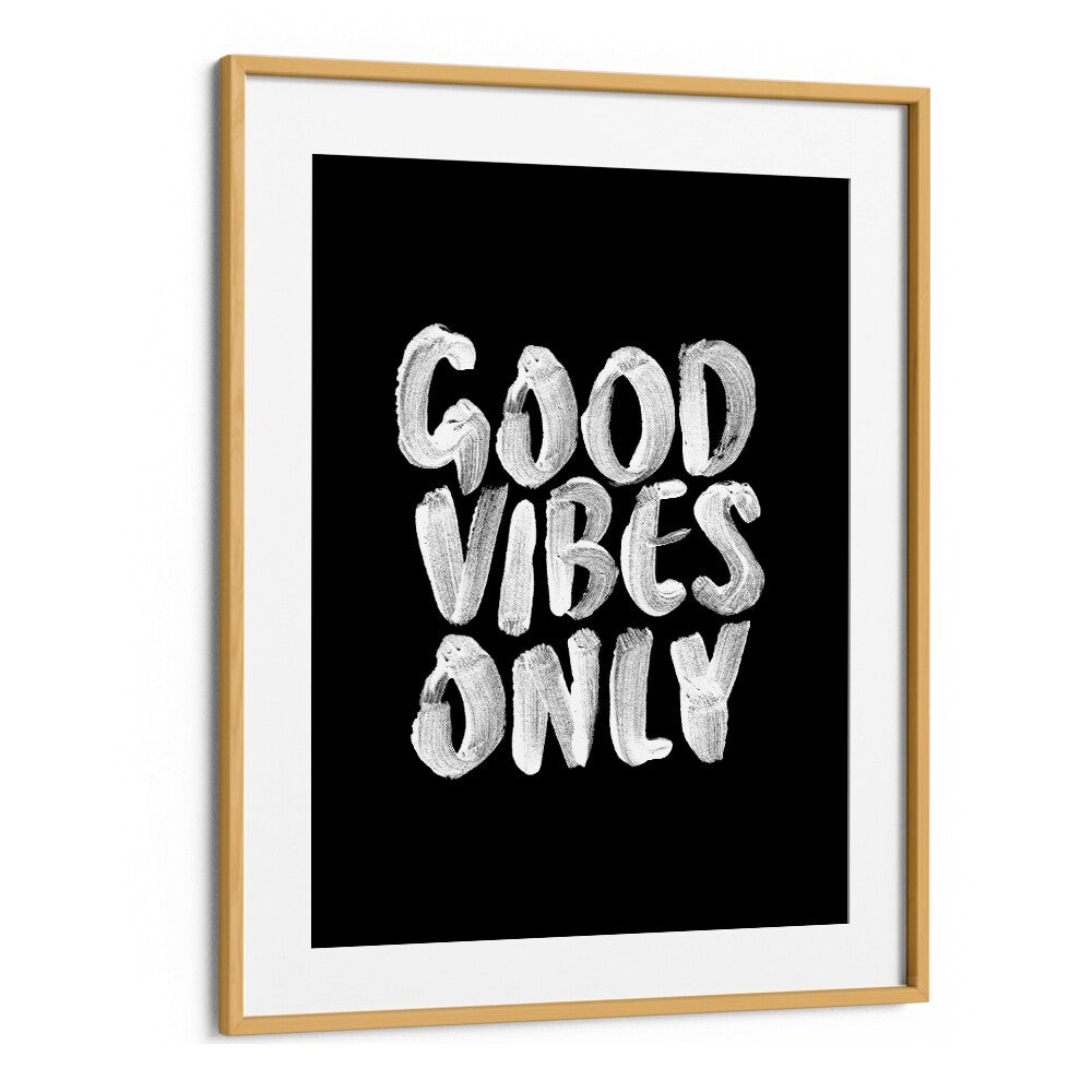 Transform your space with GOOD VIBES ONLY III, QUOTES poster by Brett Wilson, spreading positivity and inspiration.