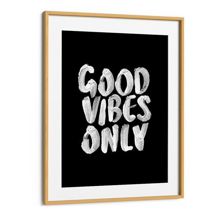 Transform your space with GOOD VIBES ONLY III, QUOTES poster by Brett Wilson, spreading positivity and inspiration.