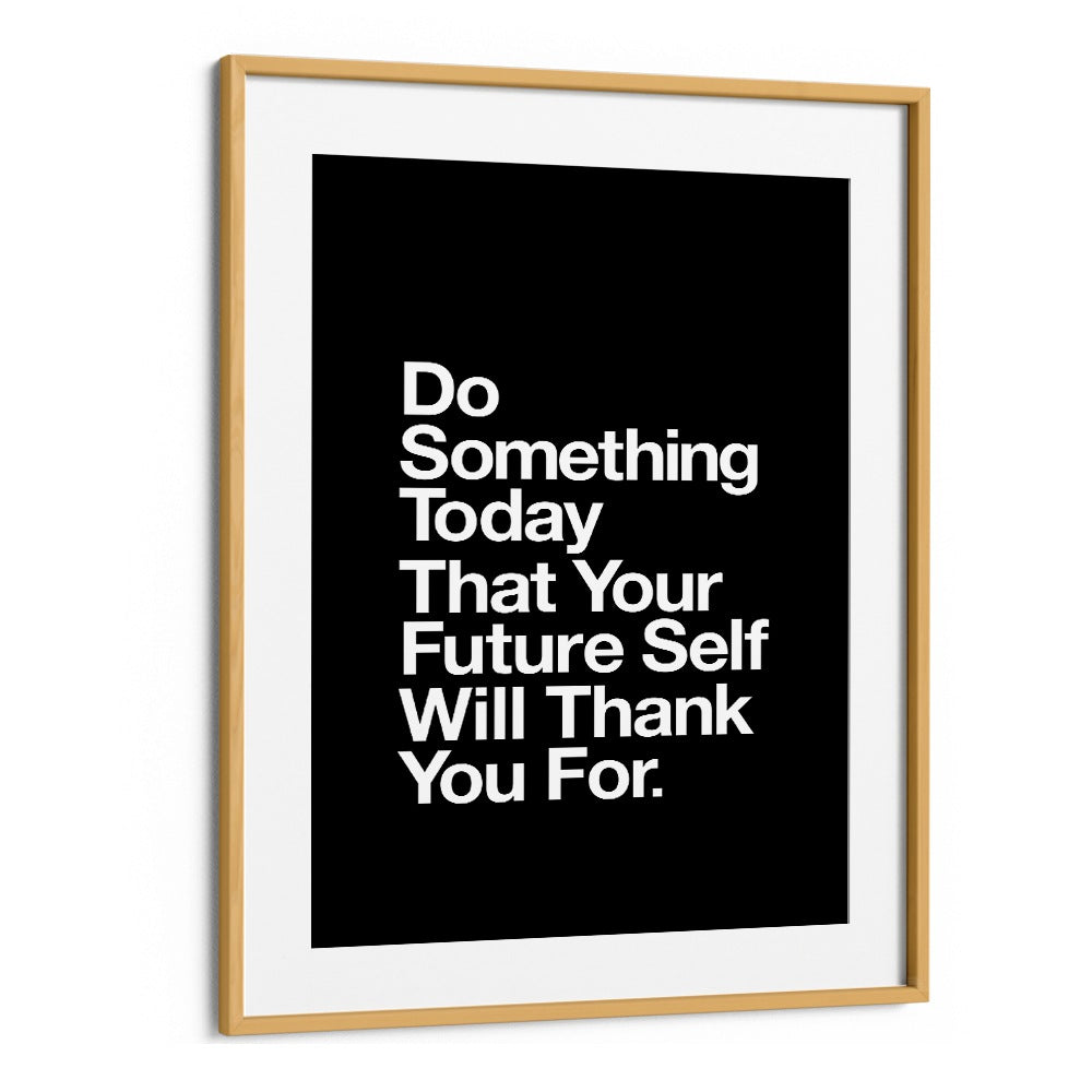 Transform your space with YOUR FUTURE SELF, QUOTES poster featuring motivational typography by Brett Wilson.