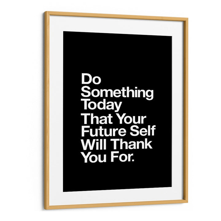 Transform your space with YOUR FUTURE SELF, QUOTES poster featuring motivational typography by Brett Wilson.