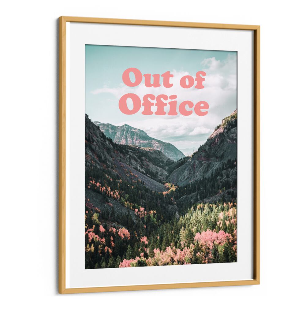 Framed OUT OF OFFICE, QUOTES poster showcasing scenic mountains, perfect for enhancing professional spaces.