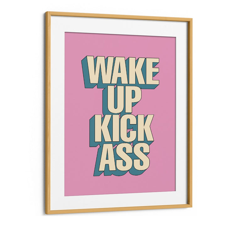 Wake Up Kick Ass, Quotes & Typography poster in vibrant colors, perfect for daily motivation and inspiration.