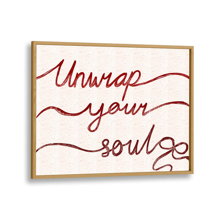 UNWRAP YOUR SOUL , QUOTES & TYPOGRAPHY POSTERS