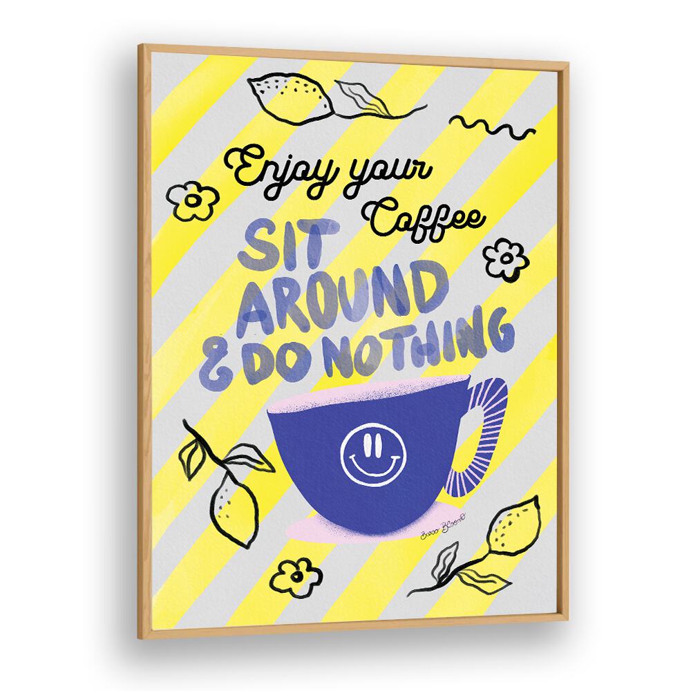 Bright typography poster featuring "Enjoy Coffee, Sit Around & Do Nothing" from the ENJOY COFFEE, QUOTES AND TYPOGRAPHY POSTERS collection.