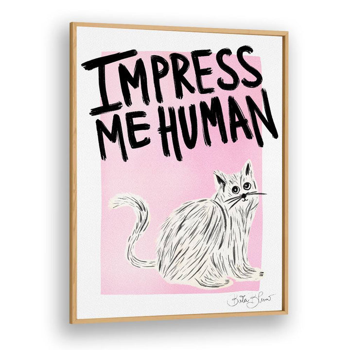 Colorful cat art print featuring the phrase "IMPRESS ME HUMAN, VIBRANT" for a lively home décor touch.