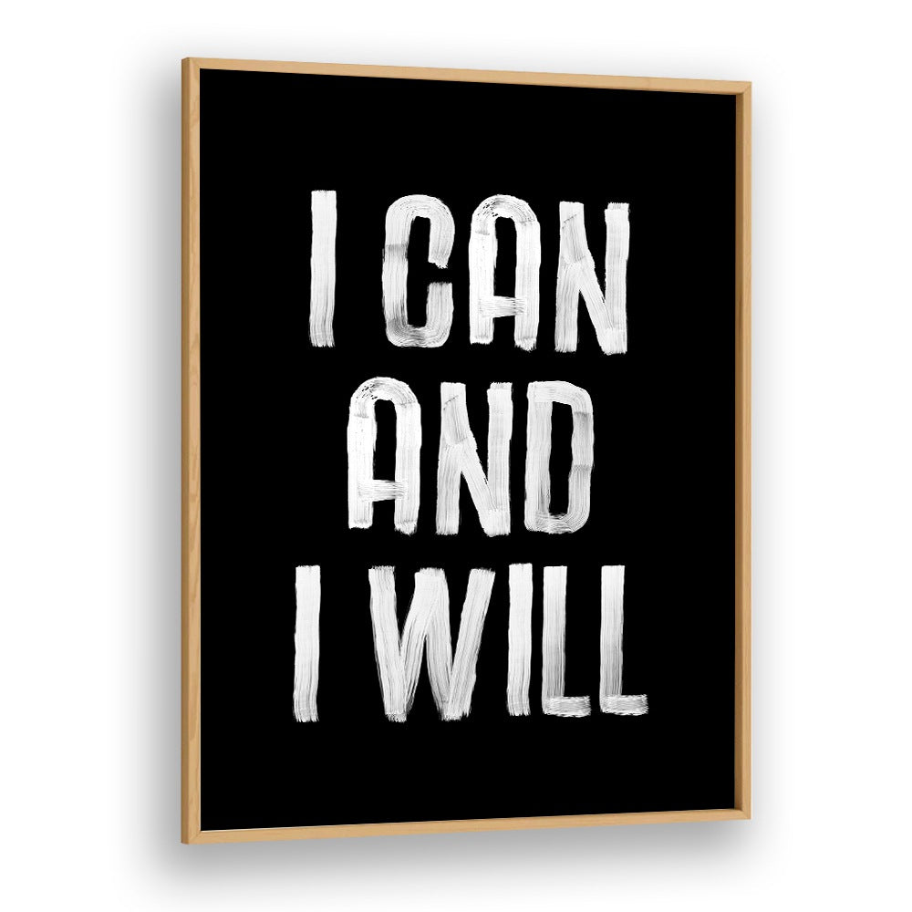 Transform your space with "I CAN AND I WILL, QUOTES" typography poster by Brett Wilson, inspiring motivation daily.