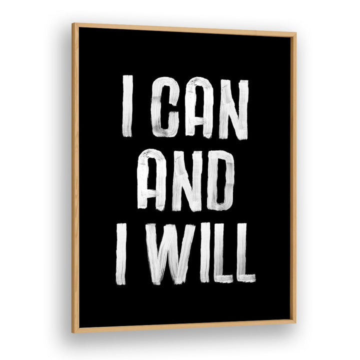 Transform your space with "I CAN AND I WILL, QUOTES" typography poster by Brett Wilson, inspiring motivation daily.