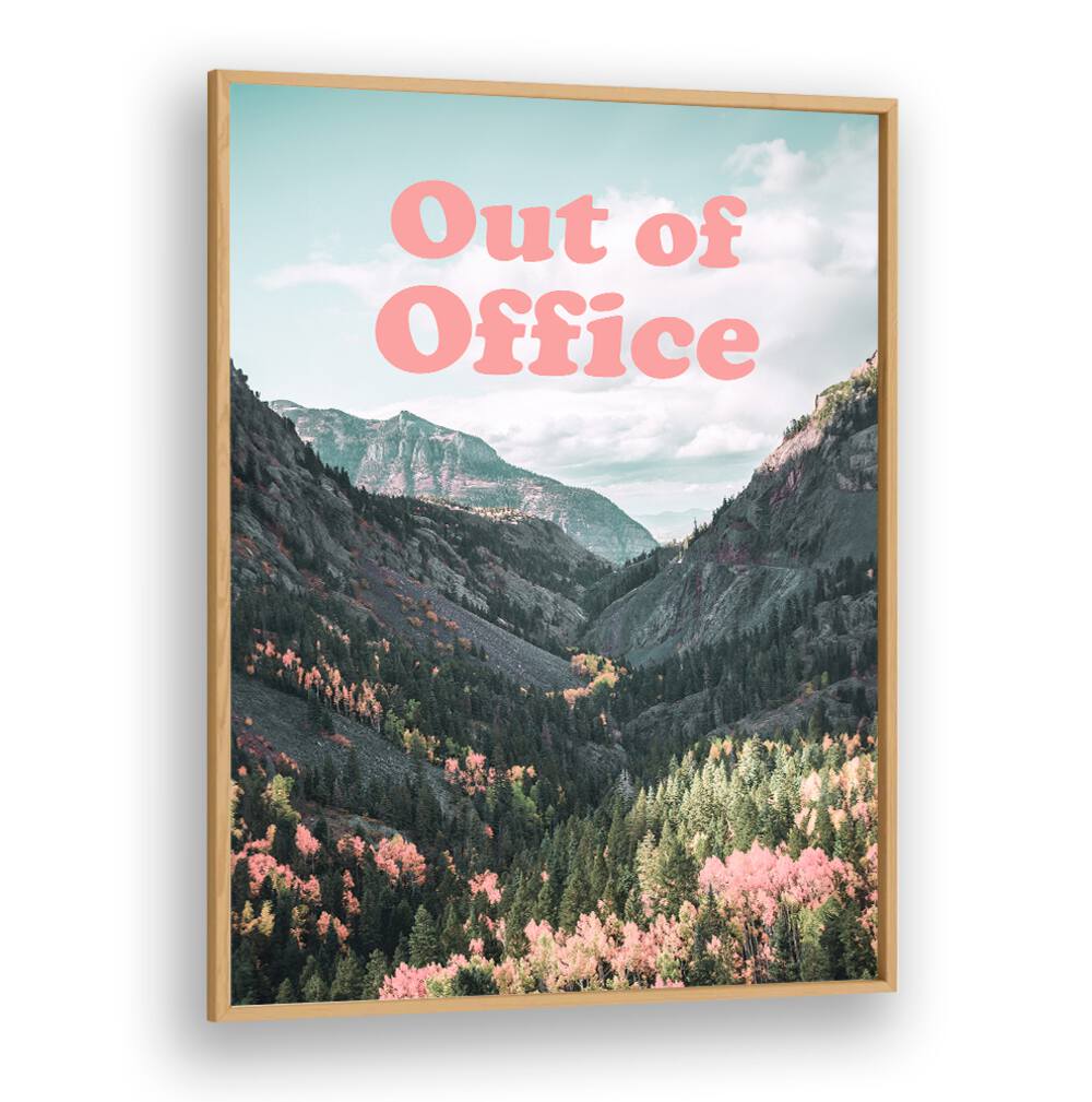 OUT OF OFFICE, QUOTES poster showcasing a serene mountain view, perfect for enhancing workspace efficiency.
