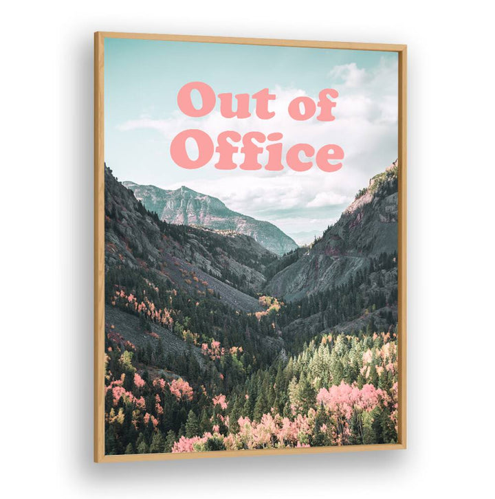 OUT OF OFFICE, QUOTES poster showcasing a serene mountain view, perfect for enhancing workspace efficiency.