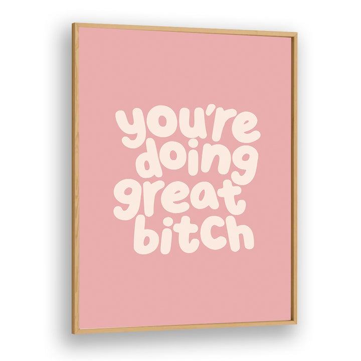 Empower your space with GREAT BITCH III, QUOTES by Brett Wilson, inspiring typography poster for motivation.
