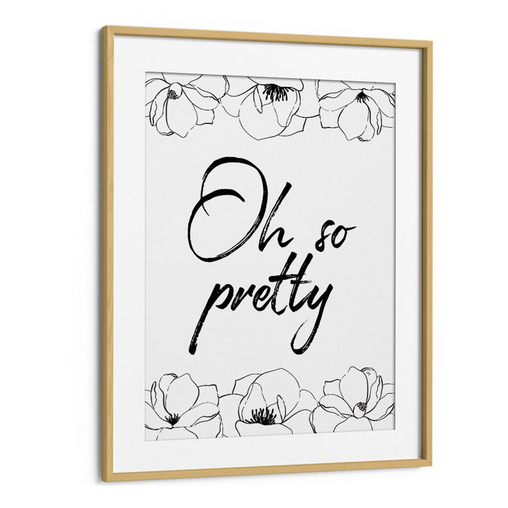 Elegant "OH SO PRETTY, FASHION POSTERS" artwork framed in oak, perfect for transforming your home décor.