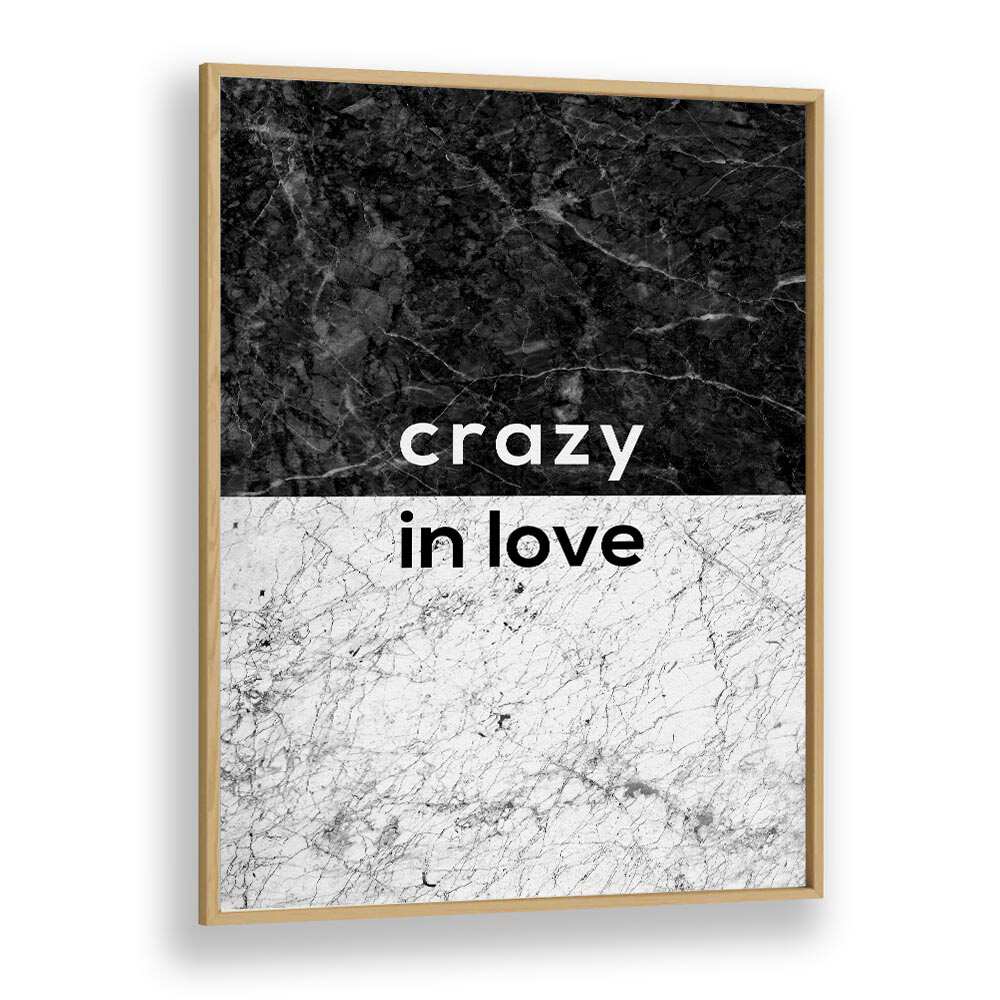 Transform your space with the CRAZY IN LOVE QUOTE, QUOTES poster by Orara Studio, a perfect daily inspiration.