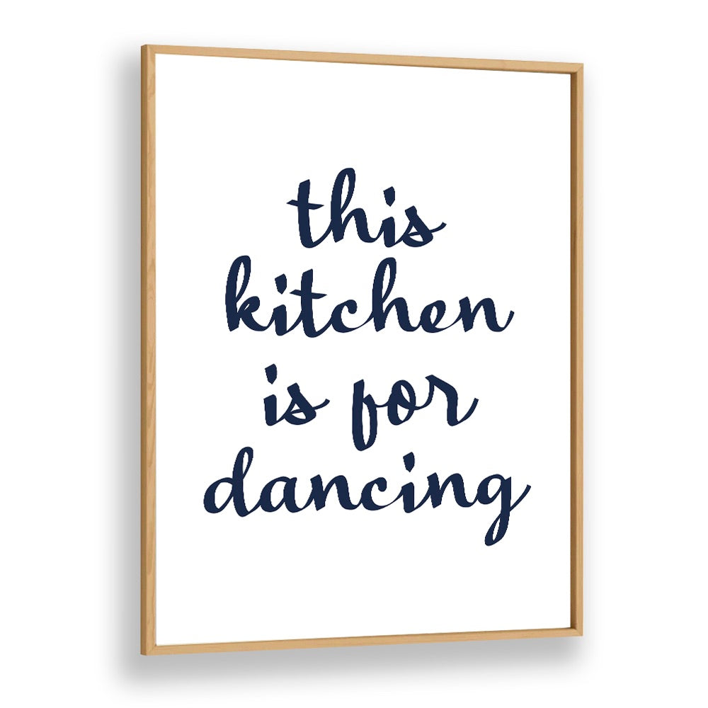 Decorate your kitchen with DANCE IN KITCHEN, QUOTES poster by Anne-Marie Volfova for a creative cooking space.