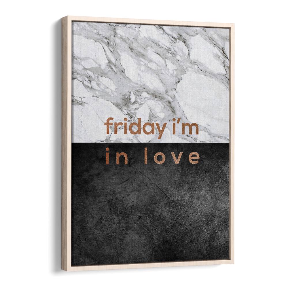Inspirational wall art featuring "FRIDAY I'M IN LOVE, QUOTES" to elevate your space by Orara Studio.