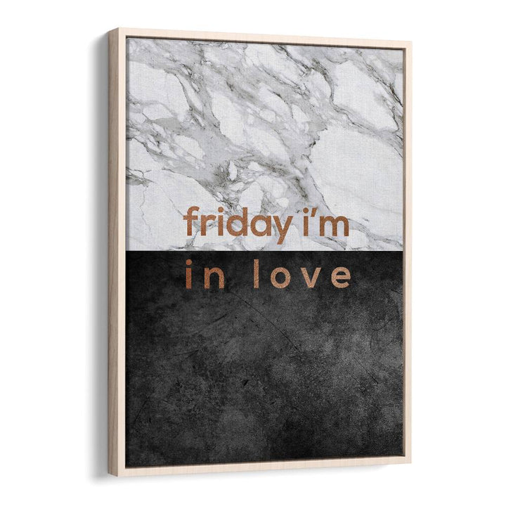 Inspirational wall art featuring "FRIDAY I'M IN LOVE, QUOTES" to elevate your space by Orara Studio.