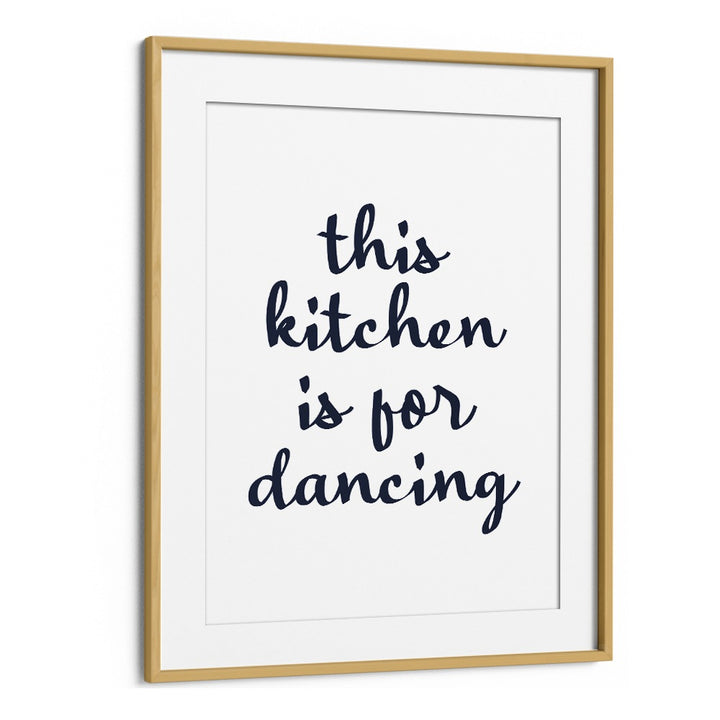 Stylish poster featuring "this kitchen is for dancing," perfect for DANCE IN KITCHEN, QUOTES enthusiasts.
