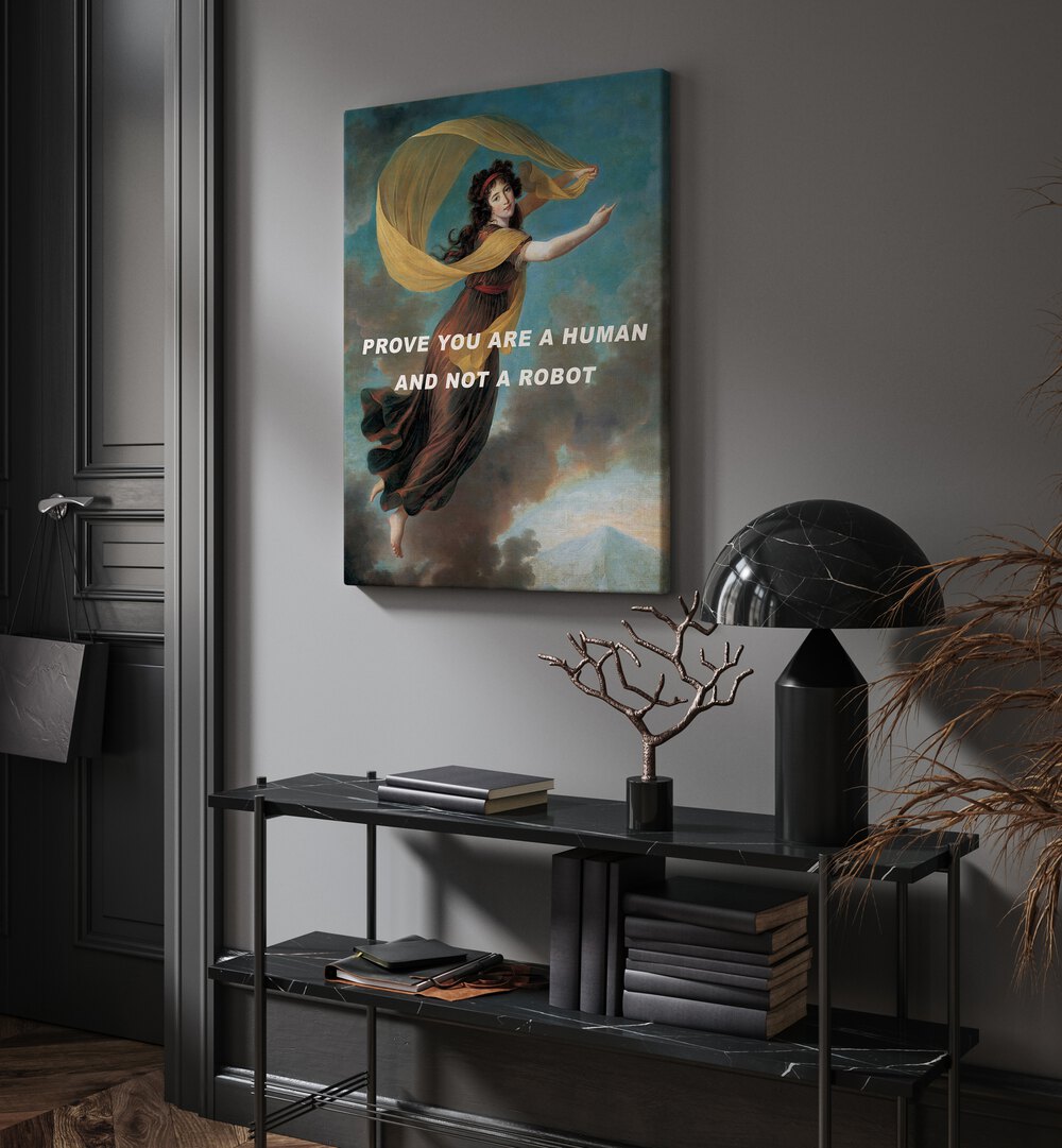 PROVE YOU ARE A HUMAN, ALTERED ART PRINTS adorns a stylish interior, blending creativity with thoughtful expression.