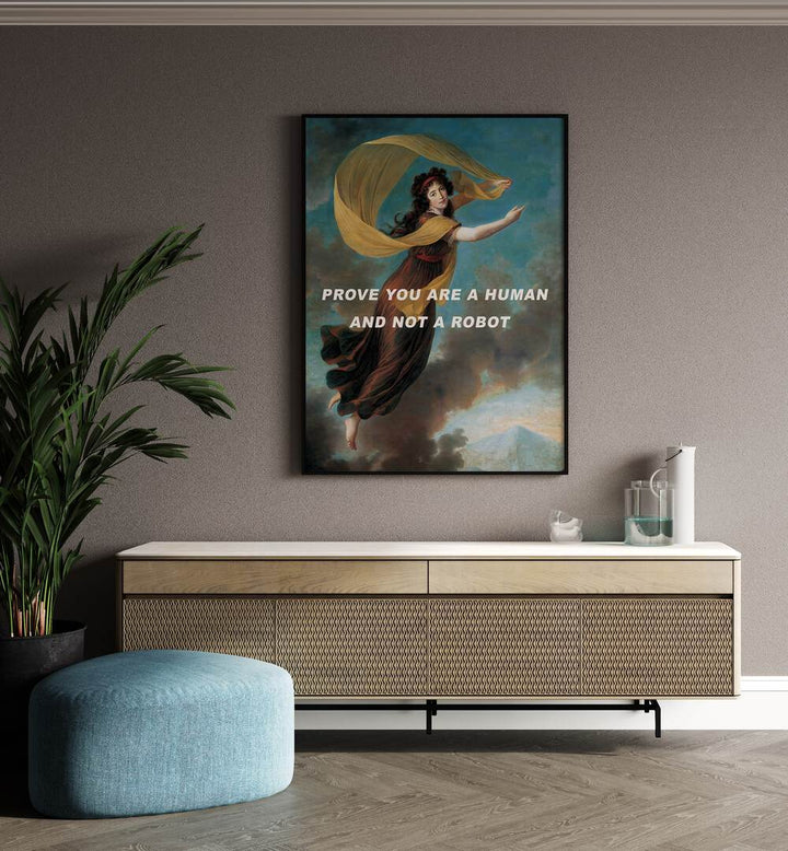 Thought-provoking "PROVE YOU ARE A HUMAN, ALTERED ART PRINTS" elegantly displayed, enhancing any modern space.