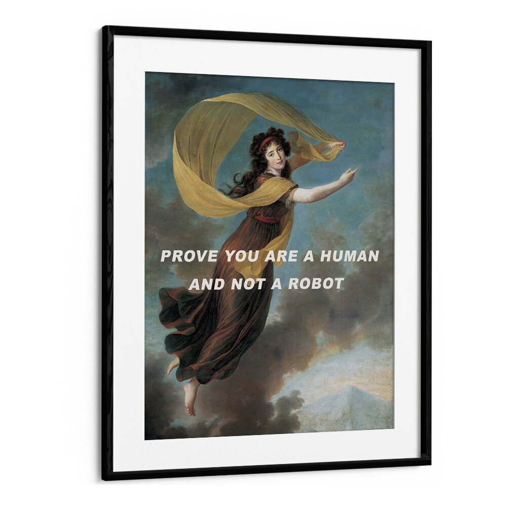 Stylish altered art prints featuring "PROVE YOU ARE A HUMAN AND NOT A ROBOT" in a sleek black frame.