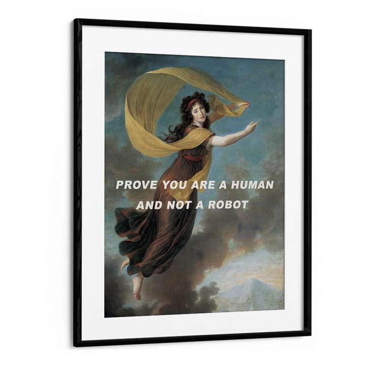 Stylish altered art prints featuring "PROVE YOU ARE A HUMAN AND NOT A ROBOT" in a sleek black frame.