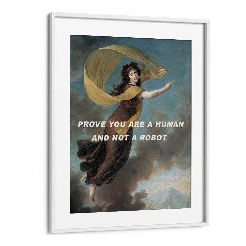 Captivating PROVE YOU ARE A HUMAN, ALTERED ART PRINTS in a sleek white frame, perfect for inspiring any space.