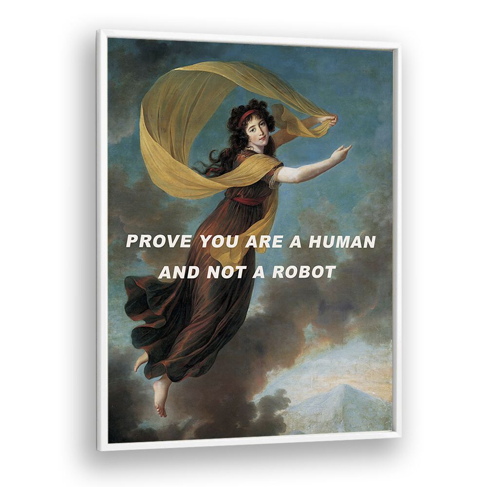 PROVE YOU ARE A HUMAN, ALTERED ART PRINTS feature a captivating design that inspires and makes a bold statement.