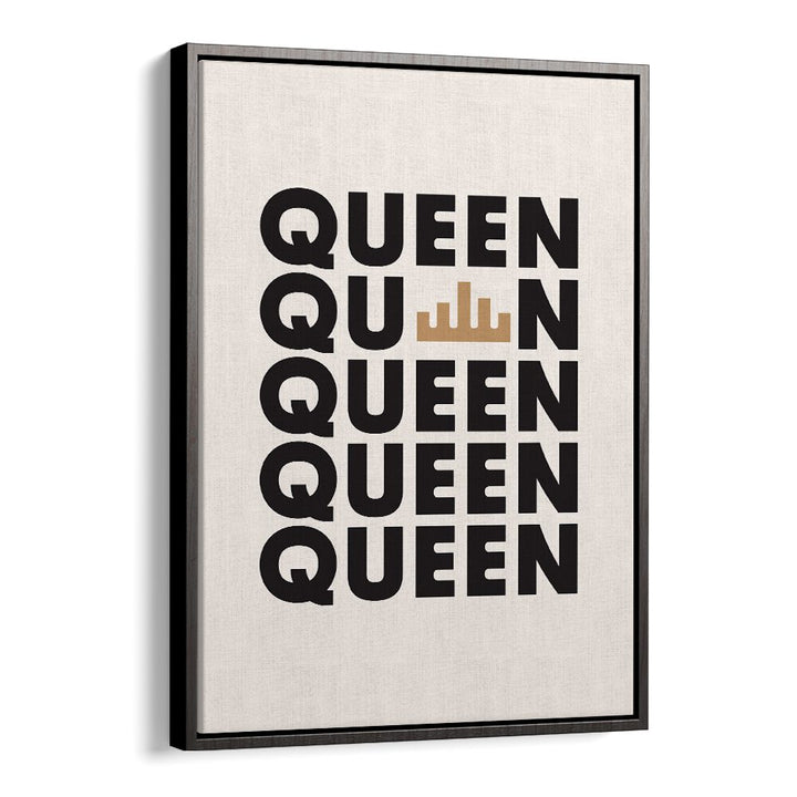 Queen By Frankie Kerr-dineen Quotes Posters Wall Art Prints in Black Floater Frame