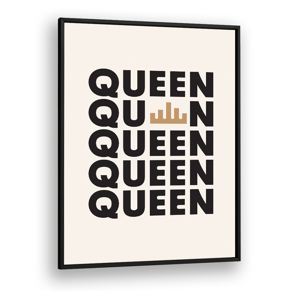 Queen By Frankie Kerr-dineen Quotes Posters Wall Art Prints in Black Plain Frame