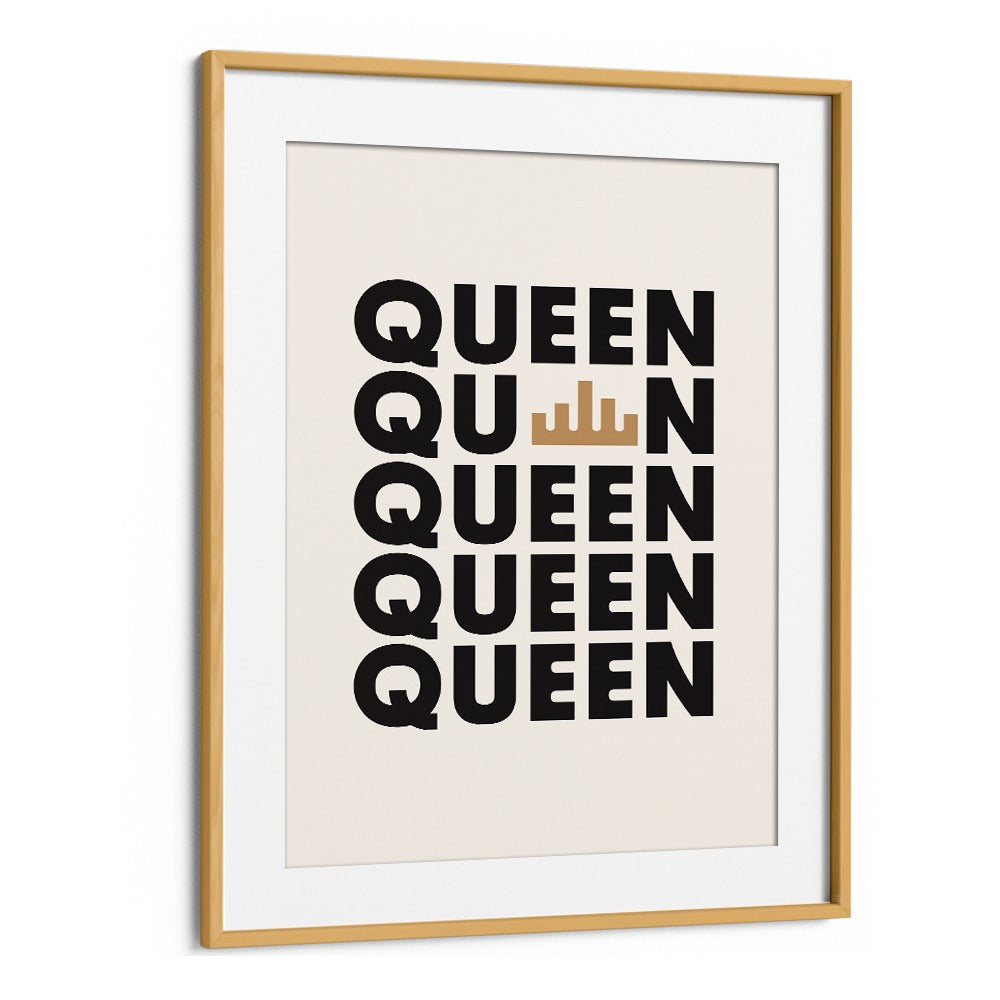 Queen By Frankie Kerr-dineen Quotes Posters Wall Art Prints in Oak Wood Frame With Mount
