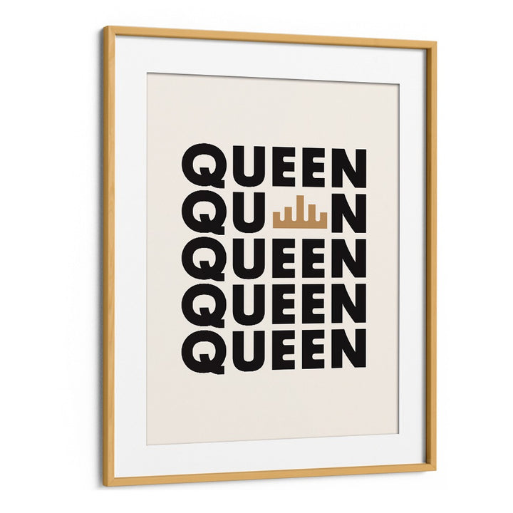Queen By Frankie Kerr-dineen Quotes Posters Wall Art Prints in Oak Wood Frame With Mount