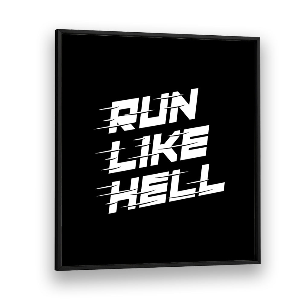 RUN LIKE HELL, QUOTES typography poster in sleek black frame, perfect for inspiring runners and enhancing motivation.