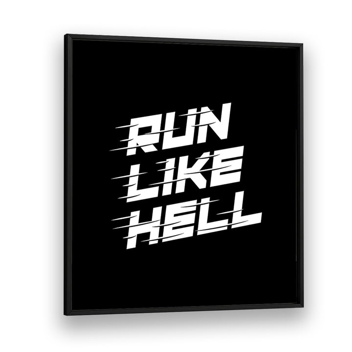 RUN LIKE HELL, QUOTES typography poster in sleek black frame, perfect for inspiring runners and enhancing motivation.