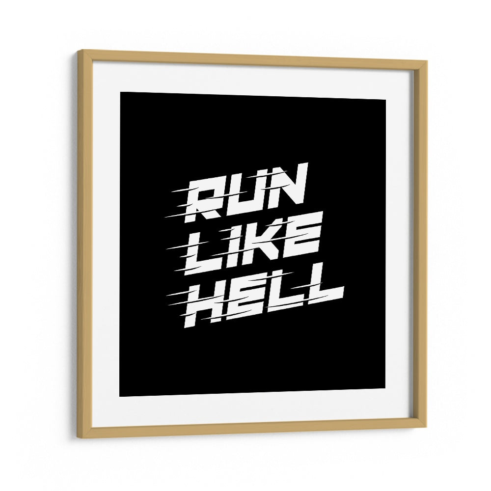 RUN LIKE HELL, QUOTES typography poster in oak frame, perfect for inspiring runners and transforming your space.