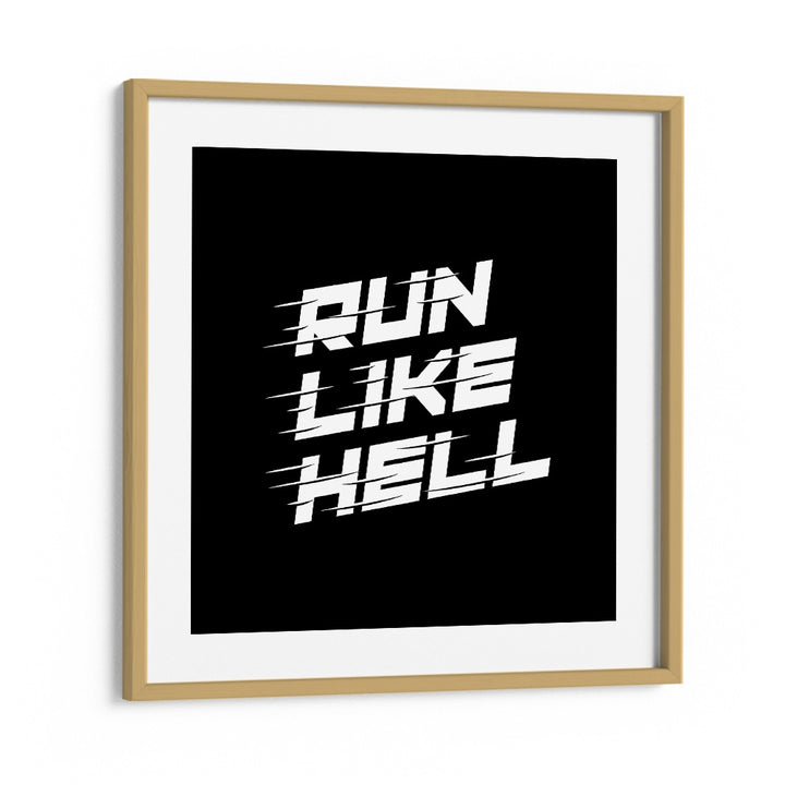 RUN LIKE HELL, QUOTES typography poster in oak frame, perfect for inspiring runners and transforming your space.