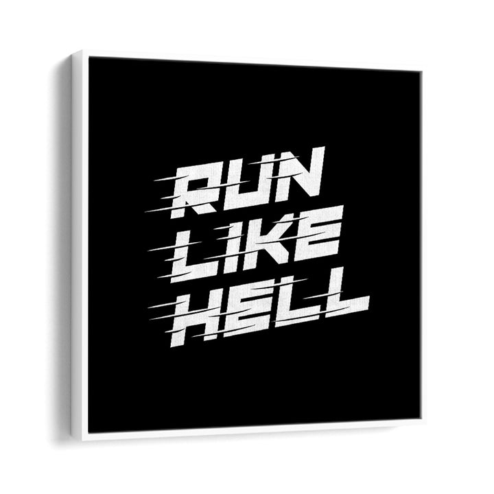 RUN LIKE HELL, QUOTES typography poster in a white floater frame, perfect for inspiring runners everywhere.