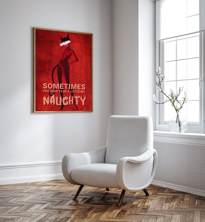 Stylish wall art featuring "BE A LITTLE BIT NAUGHTY, FASHION POSTERS" by Andreas Magnusson, perfect for home decor.