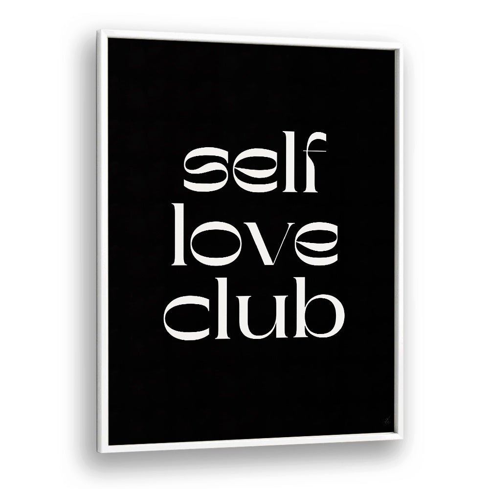 Stylish SELF LOVE CLUB , QUOTES poster by Anne-Marie Volfova, perfect for uplifting your space and mindset.