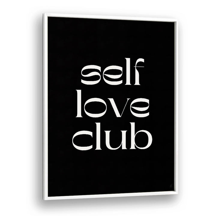 Stylish SELF LOVE CLUB , QUOTES poster by Anne-Marie Volfova, perfect for uplifting your space and mindset.