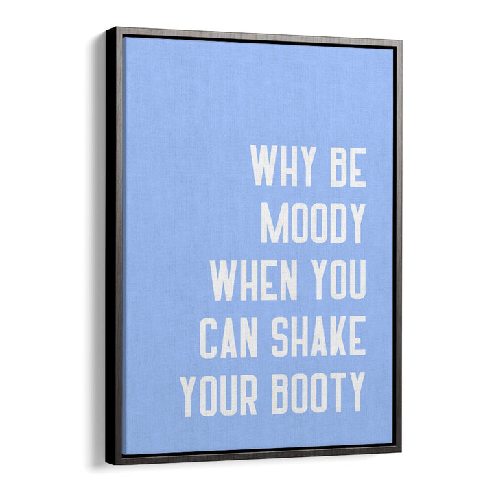 SHAKE THY BOOTY, QUOTES poster by Athene Fritsch adds positivity and energy to your space with inspiring typography.