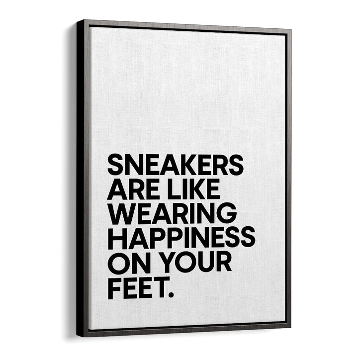 Black framed poster featuring the quote "Sneakers are like wearing happiness on your feet" for SNEAKERS ARE HAPPINESS, QUOTES.