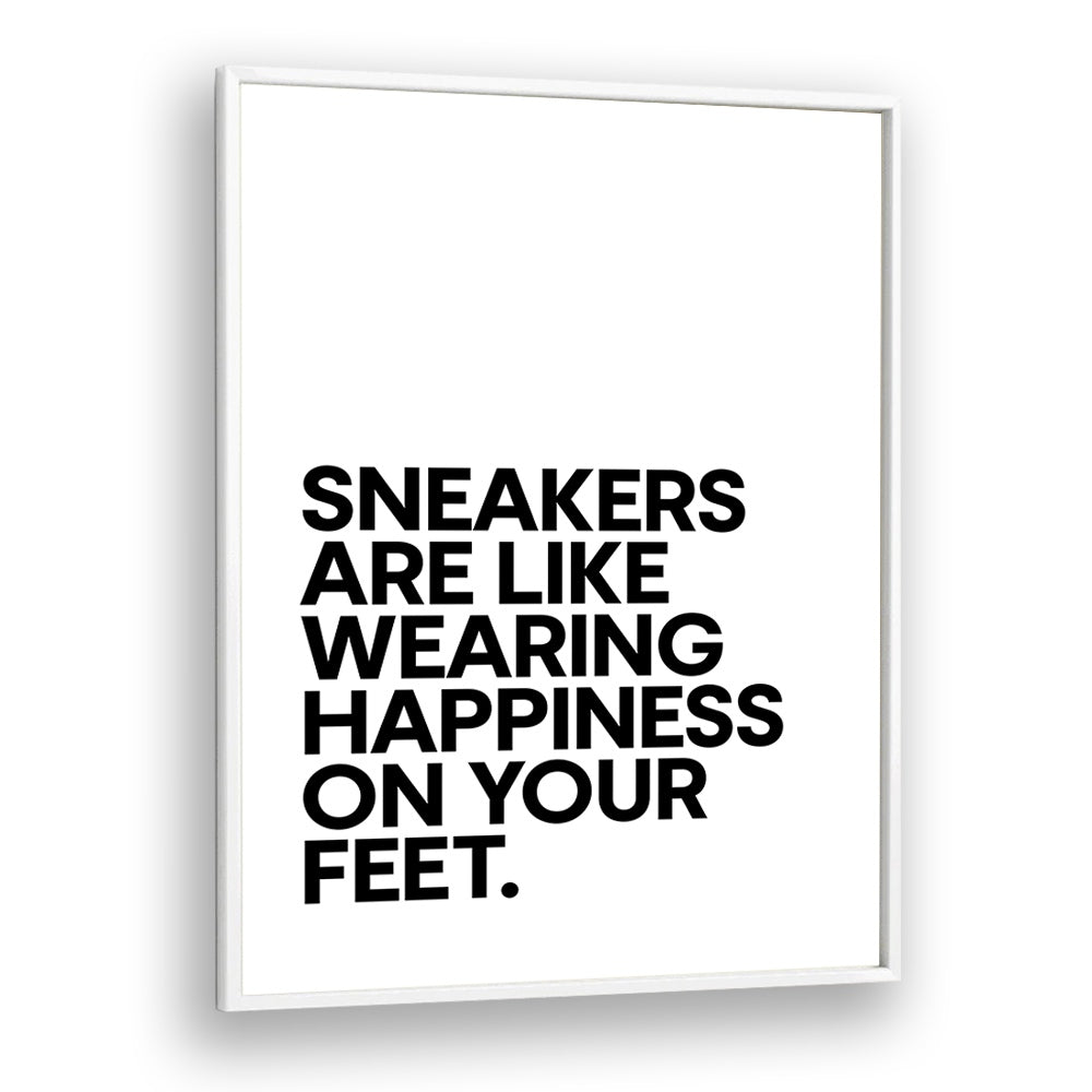 SNEAKERS ARE HAPPINESS, QUOTES poster adds motivation and style to your space, perfect for sneaker enthusiasts.