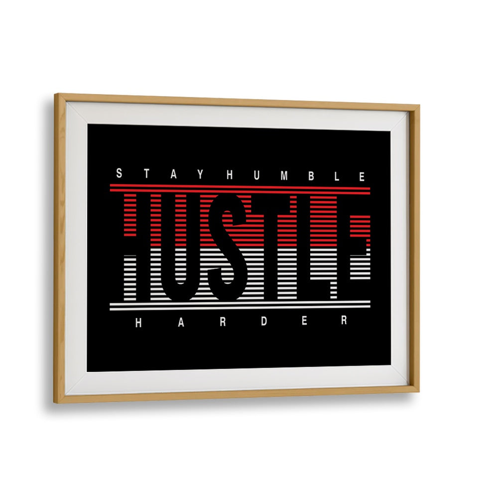 Stylish STAY HUMBLE III, QUOTES poster in a wooden frame, perfect for inspiring your workspace or home décor.