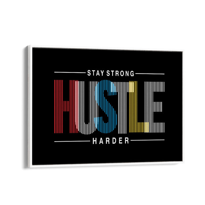 Elevate your space with STAY STRONG III, QUOTES typography poster that inspires hustle and perseverance.